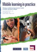 Mobile learning in practice: Piloting a mobile learning teachers' toolkit in further education colleges